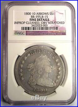 1800 Draped Bust Silver Dollar $1 10 Arrows NGC Fine Details Rare Coin