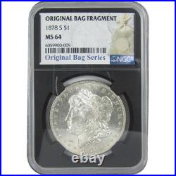 1878 S Morgan Dollar MS 64 NGC Silver Original Bag Fragment SKUI16406
