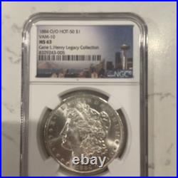 1884 O/O HOT 50 VAM 10 NGC MS63 GENE L HENRY LEGACY Morgan Silver Dollar